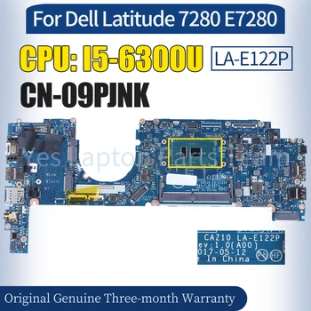 AAZ10 LA-E122P Pentru Dell Latitude 7280 E7280 Laptop Placa de baza NC-09PJNK SR2F0 I5-6300U 100％ Testat Notebook Placa de baza - Imagine 1  