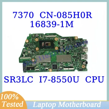 CN-085H0R 085H0R 85H0R Pentru DELL 7370 Cu SR3LC I7-8550U CPU Placa de baza 16839-1M Laptop Placa de baza 100% Testate Complet de Lucru Bine - Imagine 1  