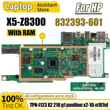 Pentru HP TPN-I123 X2 210 g1 pavilion x2-10-n107nl Placa de baza 6050A2763001 832393-601 X5-Z8300 RAM 100％ test Notebook Placa de baza - Imagine 1  